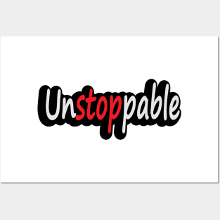 Unstoppable Being Unstoppable Posters and Art